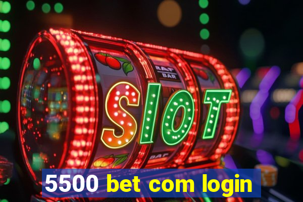 5500 bet com login